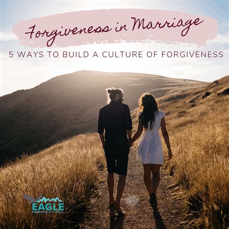 5 Ways To Build A Culture Of Forgiveness In Marriage