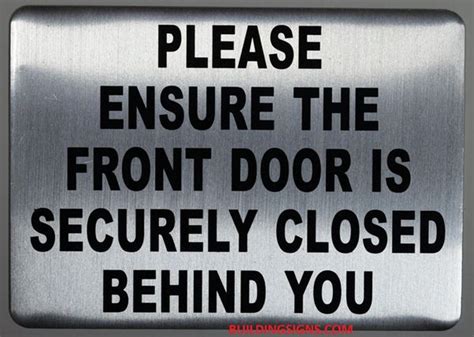 Please Ensure The Front Door Is Securely Closed Behind You Sign