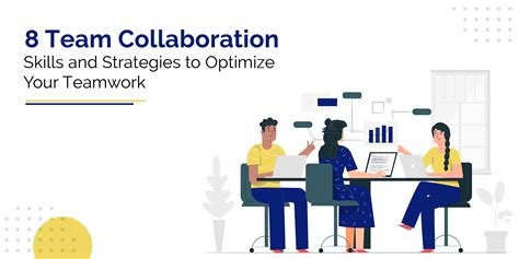 8 Team Collaboration Skills And Strategies To Optimize Your Teamwork