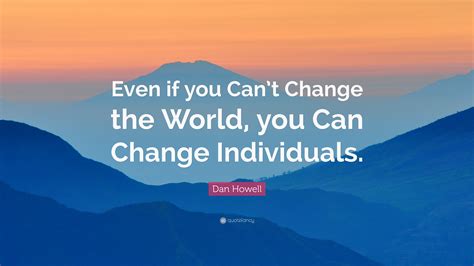 You Can Change The World Quotes The Quotes