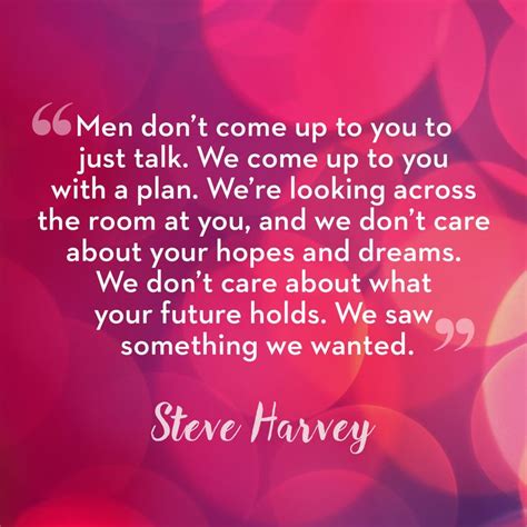50 Best Relationship Quotes From Steve Harvey Steve Harvey Dating And Relationship Advice