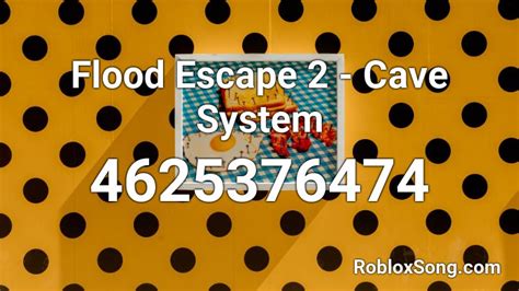 Flood Escape 2 Cave System Roblox Id Roblox Music Codes