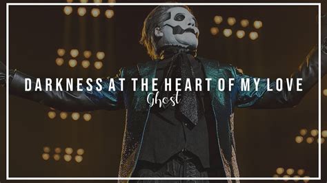 Darkness At The Heart Of My Love Ghost Subtitulada Al Español Youtube