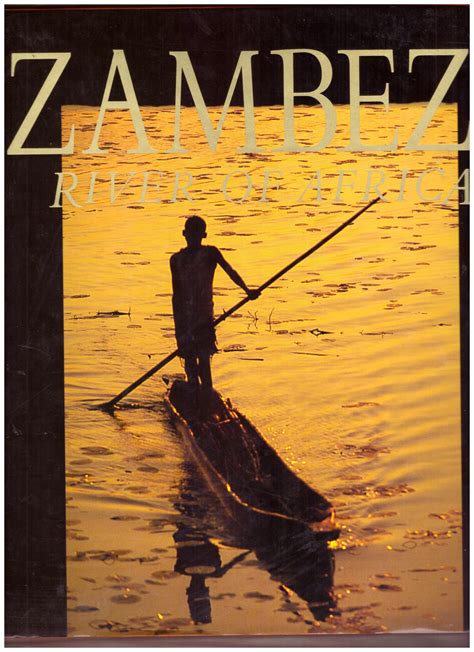Daniel ribeiro tells us his story about falling in love with and. ZAMBEZI, RIVER OF AFRICA - Book Store