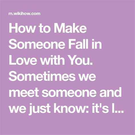 6 Ways To Make Someone Fall In Love With You Wikihow Falling In