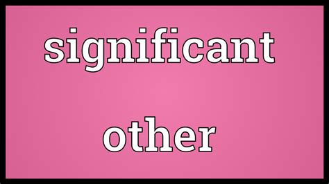Significant other Meaning - YouTube