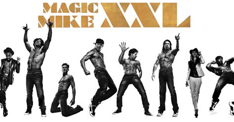 Magic Mike Xxl Is Full Of Male Positivity And Female Empowerment Sex