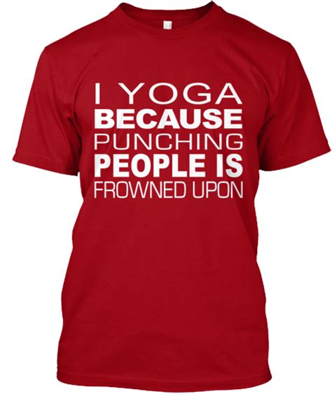 Yoga Because Punching Is Frowned Upon Products Teespring