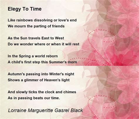 Elegy To Time Poem by Lorraine Margueritte Gasrel Black - Poem Hunter