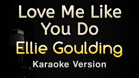 Love Me Like You Do Ellie Goulding Karaoke Songs With Lyrics