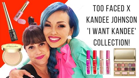 Too Faced X Kandee Johnson I Want Kandee Collection Youtube