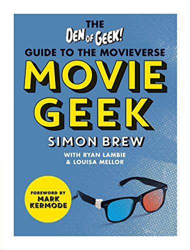 Movie Geek The Den Of Geek Guide To The Movieverse Ebook Geek Den
