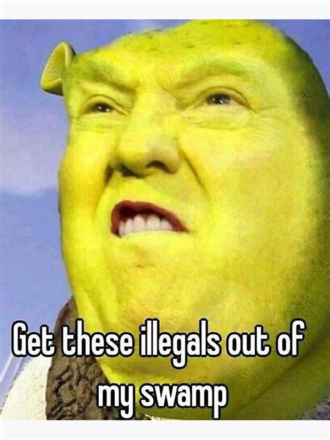 Donald Trump Shrek Meme Poster By Sssb Redbubble