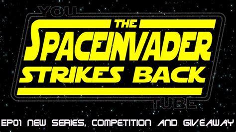 Spaceinvader Strikes Back Ep1 Competition And Givaway YouTube