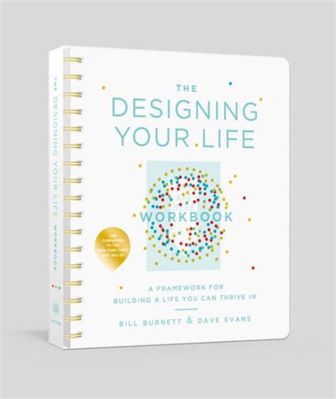 The Designing Your Life Workbook A Framework For Building A Life You