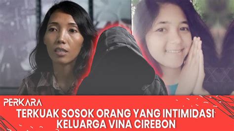 Terkuak Sosok Orang Yang Intimidasi Keluarga Vina Cirebon Sutradara