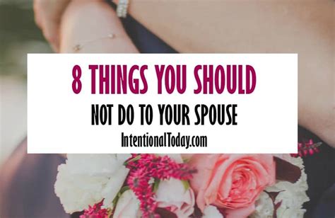 8 Things You Should Never Do To Your Spouse Or Marriage