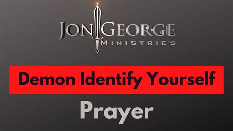 demon identify yourself deliverance ministry youtube