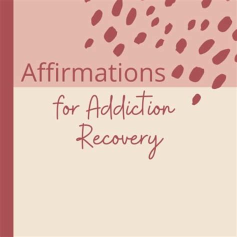 Affirmations For Addiction Recovery Positive Affirmations And