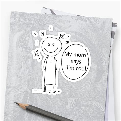 My Mom Says Im Cool Stickers By Hydrogic Redbubble