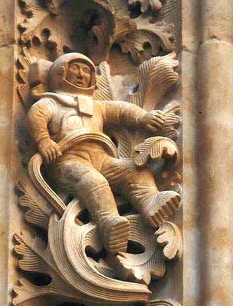 Misterio Resuelto El Astronauta De La Catedral De Salamanca Ancient Astronaut Ancient