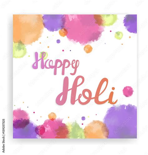 A Colorful Illustration Of A Happy Holi Greeting Card Happy Holi
