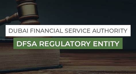 Dfsa Regulatory Entity Regulation Explained • Tradefx