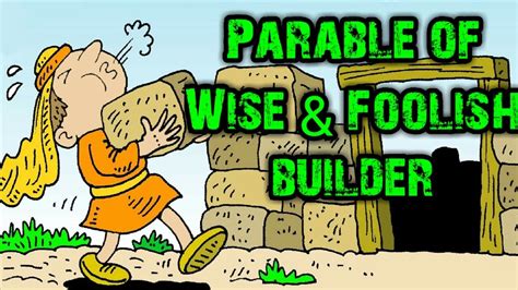 Parable Of Wise And Foolish Builder