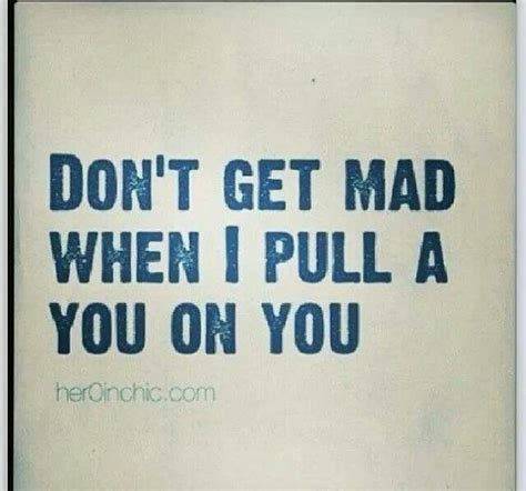 Dont Get Mad Quotes Funny Quotes Inspirational Quotes