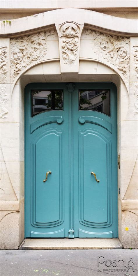 Here Are The 10 Coolest Doors In Paris Posh In Progress Cool Doors