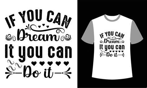 If You Can Dream It You Can Do It Vector Typography T Shirt Design