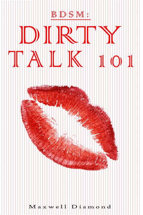 Buy Bdsm Dirty Talk 101 A Beginners Guide To Sexy Naughty And Hot
