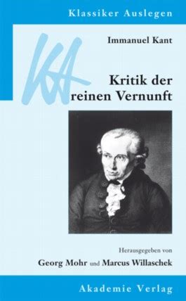 Kants kritische philosophie hat epoche gemacht. Immanuel Kant: Kritik der reinen Vernunft von Georg Mohr ...