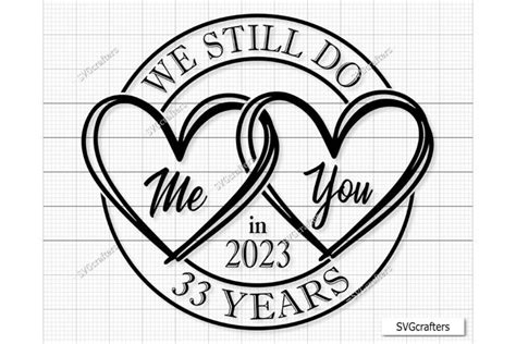 33rd Anniversary Svg Wedding Anniversary Svg We Still Do