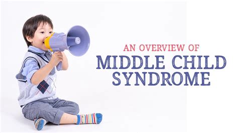 An Overview Of Middle Child Syndrome The Middle Child