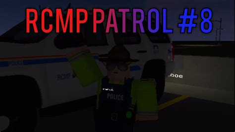 Roblox Rcmp Patrol Part 8 The Same Guy 1r 47 Youtube