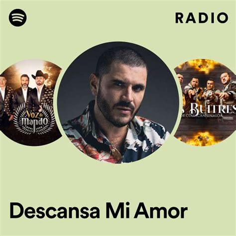 Descansa Mi Amor Radio Playlist By Spotify Spotify