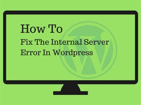 How To Fix The Internal Server Error In Wordpress Techcresendo