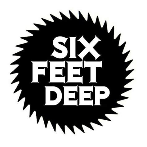 Six Feet Deep Label
