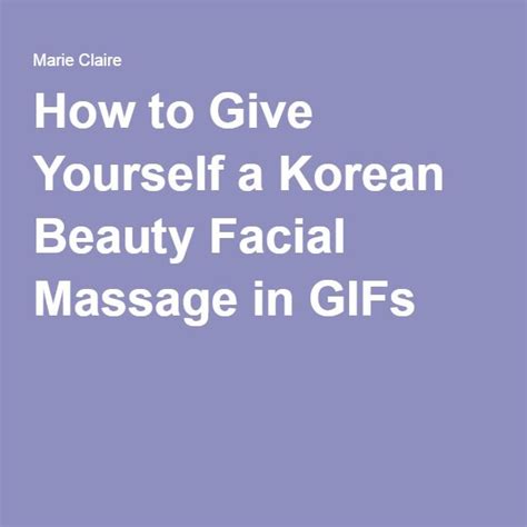 How To Give Yourself A Korean Facial Massage In S Esthetique