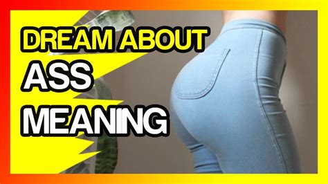 ass dream meaning seeing ass or butt dream interpretation youtube