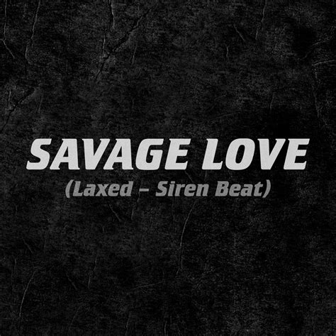 ‎savage Love Laxed Siren Beat Single By Jawsh 685 X Jason Derulo