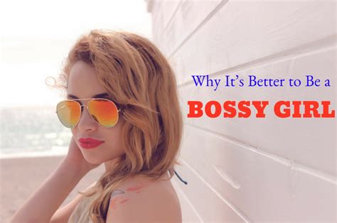 Why It’s Better To Be A Bossy Girl Top 20 Reasons Wisestep