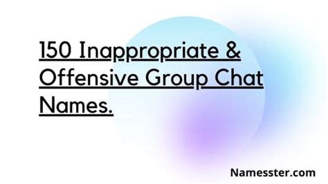 150 Inappropriate And Offensive Group Chat Names Namesstercom