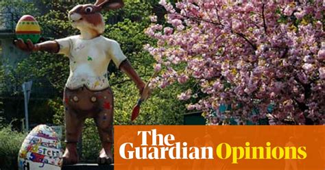 The Modern Myth Of The Easter Bunny Adrian Bott Opinion The Guardian