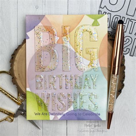 8 July 2020 Nichol Spohr Big Birthday Wishes Two Ways Mft Stamps