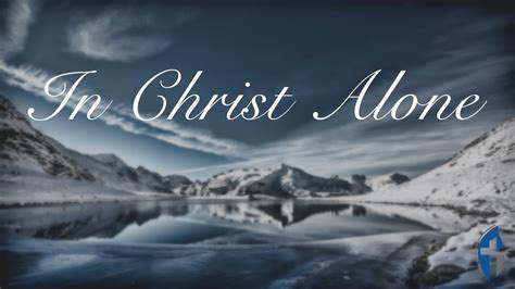 In Christ Alone Youtube