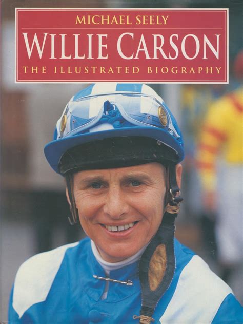WILLIE CARSON - THE ILLUSTRATED BIOGRAPHY - Horse Racing ...