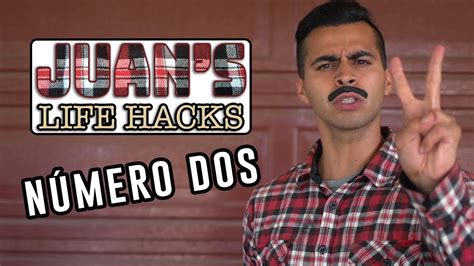 Juans Life Hacks 2 David Lopez Youtube