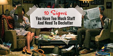 10 signs you have too much stuff and need to de clutter